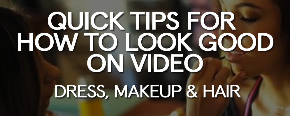 quick-tips-on-how-to-look-good-on-video