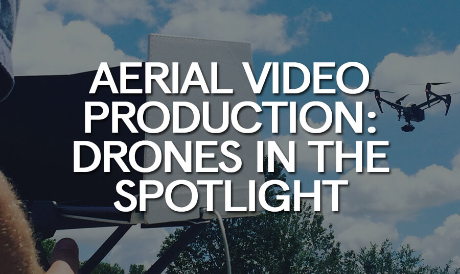 aerial-video-production-drones-in-the-spotlight