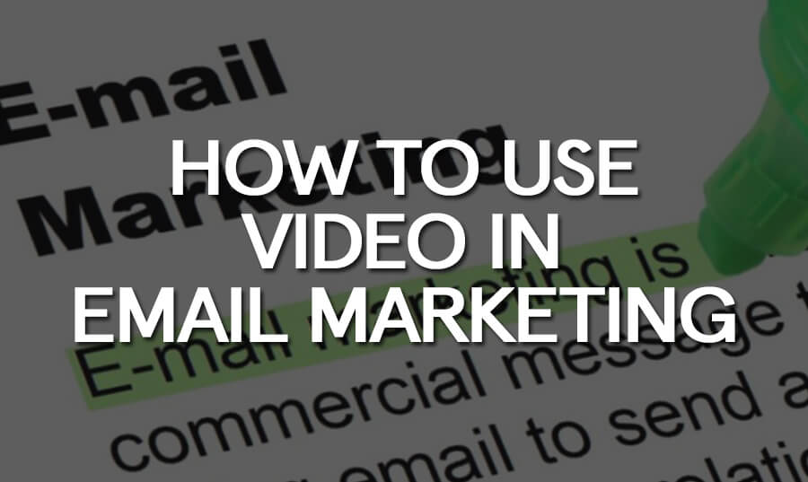 how-to-use-video-in-email-marketing