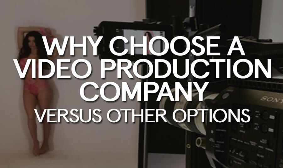 why-choose-a-video-production-company-versus-other-options