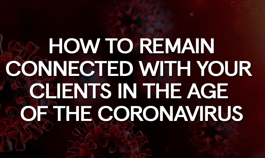 How_to_Remain_Connected_with_Your_Clients_in_the_Age_of_the_Coronavirus